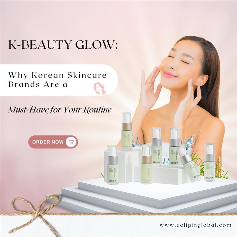 K-Beauty Glow: Why Korean Skincare Brands Are a Must-Have for Your Routine